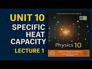 Lecture 1 | Class 10 Physics | Specific Heat Capacity -10.1 | New Book 2025–2026 | Federal Board