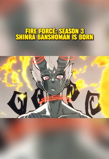 FIRE FORCE SEASON 3 || SHINRA BANSHOMAN IS BORN 👺🔥🔥🙇🏻‍♂️ ✍🏼🐋🌺💐🌼 ✨ #fireforce #fireforceedit #fireforceseason3 #shinrakusakabe #shinrabanshoman