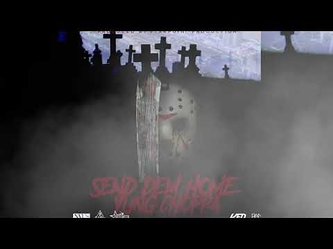 Yung Choppa - Send Dem Home (Official Audio)