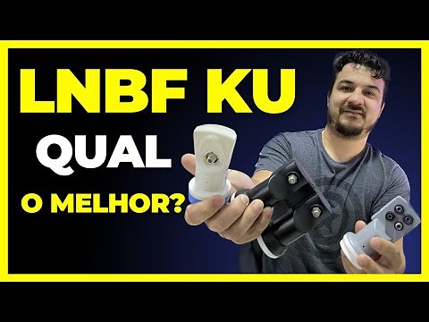 Tipos de LNB e LNBF para antenas banda Ku - Descubra como funcionam e aprenda a instalar