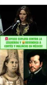 🚨¡AYUSO EXPLOTA contra la IZQUIERDA y 🤮REIVINDICA a CORTÉS y MALINCHE en México!