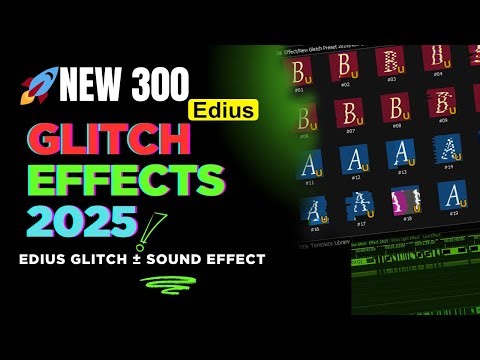 🚀NEW 300 GLITCH EFFECTS IN EDIUS 2025 | Edius Glitch Preset|edius 8,9,X,11 ! 🎥
