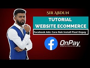 Ecommerce Fasa #2: Tutorial Cara Nak Install Pixel Onpay | Facebook Ads | Sir Abdun