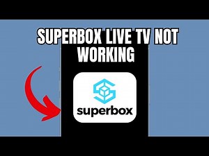 Superbox Live TV Not Working (Quick fix)