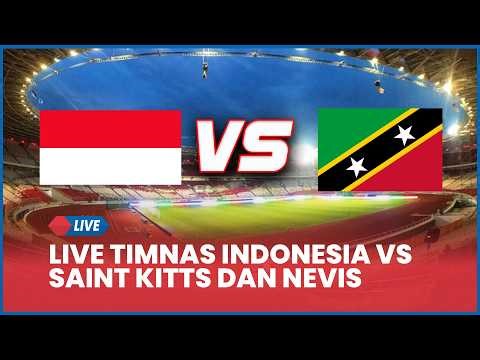 🔴 LIVE LAGA HARI INI! Timnas Indonesia vs Saint Kitts dan Nevis [ LIVE SCORE ]