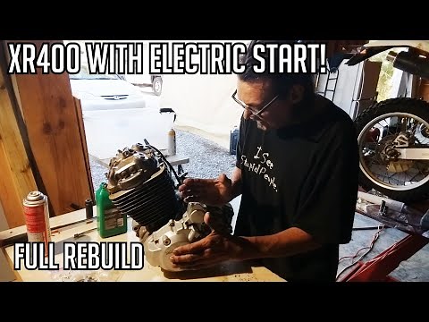 BUILDING AN XR400 ENGINE WITH ELECTRIC START!