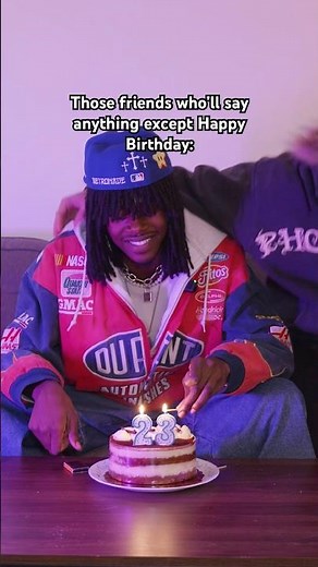 PEOPLE BE SAYING ANYTHING EXCEPT HAPPY BIRTHDAY 😭💀
