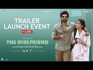 The Girlfriend - Trailer Launch Event LIVE | Rashmika Mandanna | Dheekshith Shetty | Rahul Ravindran