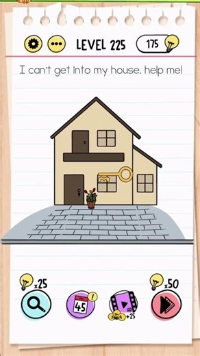 Brain Test Level 225 Answer | I cant get into my house, help me