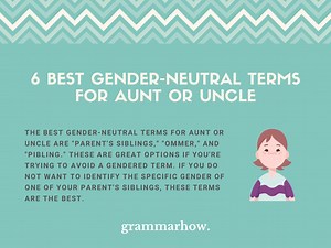 6 Best Gender-Neutral Terms for Aunt or Uncle