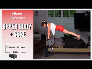 Pilates Reformer Workout | 27min Upper Body + Core | All Levels