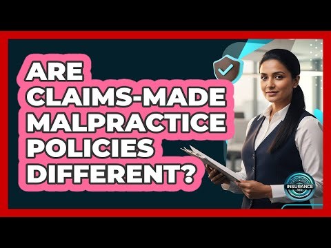 Are Claims-Made Malpractice Policies Different?