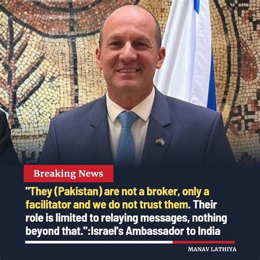 Israel Envoy to India Says Pakistan “facilitator” Role Limited to Messaging #israel #pakistan #india