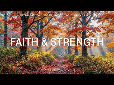 Faith & Strength: Instrumental Worship & Scriptures with Autumn scene🍂Inspirational CKEYS Piano