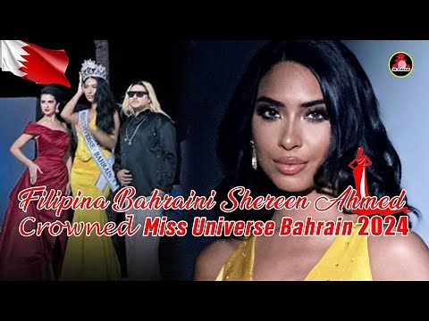 Filipina-Bahraini Shereen Ahmed Crowned Miss Universe Bahrain 2024, Ready to Shine at Miss Universe!