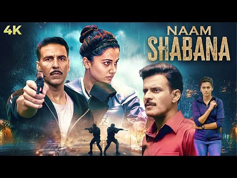Naam Shabana (2017) Full Hindi Movie (4K) Akshay Kumar & Taapsee Pannu | Manoj Bajpayee| Deshbhakti