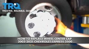 How to Replace Wheel Center Cap 2003-2021 Chevrolet Express 3500