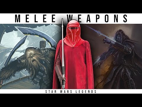 Star Wars: All MELEE WEAPONS Explained | Star Wars Legends Lore