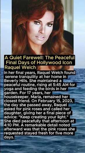 A Quiet Farewell: The Peaceful Final Days of Hollywood Icon Raquel Welch