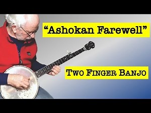 Ashokan Farewell -- two finger banjo with tablature