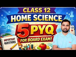 CBSE Class 12 Home Science | 5 Previous Year Questions | Board Exam 2026