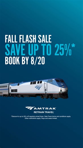 1.3K views | Your fall adventure begins with big savings. Plan your trip for 9/3 to 11/13 travel. *Discount is up to 25% off regularly priced fares. Sale Fares terms and conditions apply. Other restrictions apply. Days and seats limited. | Amtrak | Facebook