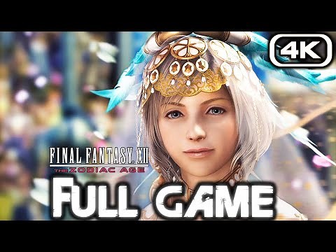 FINAL FANTASY 12 THE ZODIAC AGE Gameplay Walkthrough FULL GAME (4K 60FPS) No Commentary