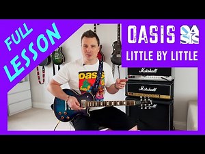 Full Lesson: Oasis - Little By Little 🤏 (4K Guitar Lesson + Tutorial + Tab | Chris Berrow)