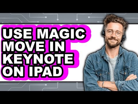 How to Use Magic Move in Keynote on Ipad - Full Guide