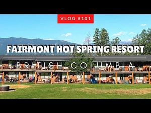Fairmont Hot Springs Resort in British Columbia | A resort at a great value | Where to stay in B.C.