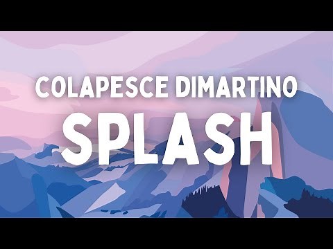 Colapesce, Dimartino - Splash (Testo/Lyrics) (Sanremo 2023)