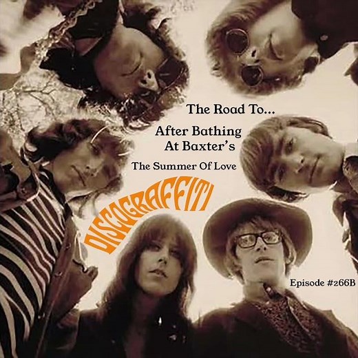 Episode 10, The Road To After Bathing At Baxter’s--The Summer Of Love