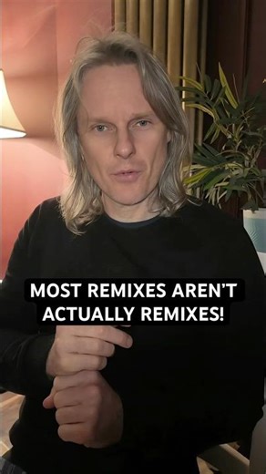 Most remixes aren’t actually remixes!