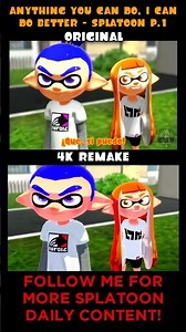 SPLATOON ANIMATION: ANYTHING YOU CAN DO, I CAN DO BETTER ORIGINAL VS REMAKE PART 1 | GIAN