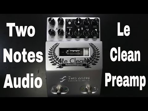 Two Notes Le Clean Preamp demo video by Shawn Tubbs