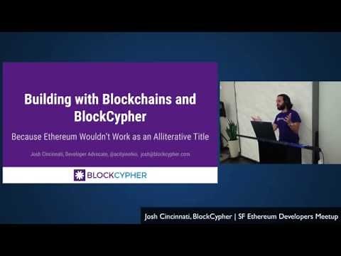 Building with Blockchains and BlockCypher - Josh Cincinnati