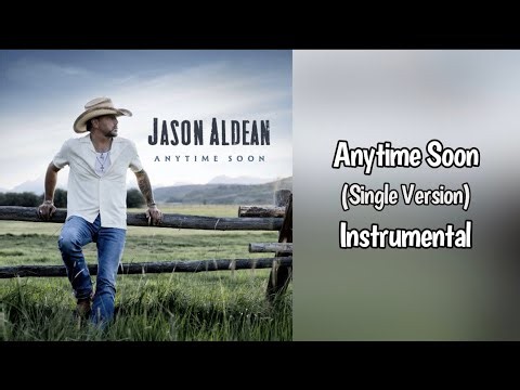 Anytime Soon (Single Version) - Jason Aldean Instrumental