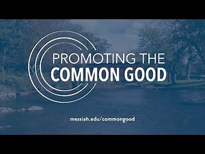 Promoting the Common Good at Messiah College