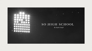 Taylor Swift - So High School (Lyric Video)