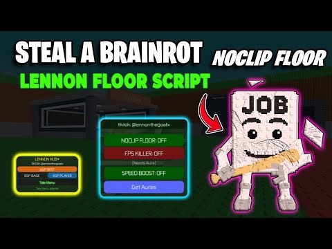 [NOCLIP FLOOR🔥] STEAL A BRAINROT SCRIPT BY LENNON HUBNOCLIP FLOOR 💯 FPS KILLER *NO KEY* ESP