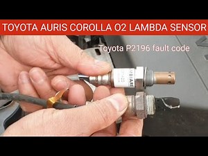 Toyota Auris Corolla O2 Lambda Sensor Replacement Job. P2196 Powertrain O2 Sensor Signal Stuck Rich
