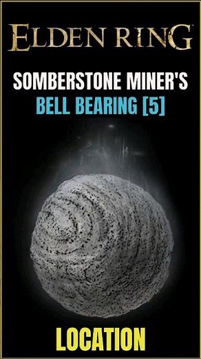 Somberstone Miner's Bell Bearing [5] Location in Elden Ring