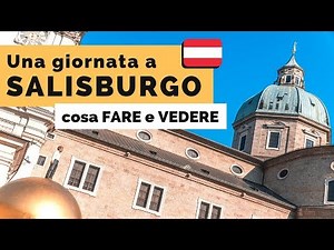 SALISBURGO: cosa fare e vedere in giornata o weekend • Salisburghese Ep.1 🧂