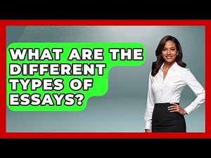 What Are the Different Types of Essays? - The Language Library