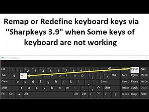 Remap or Redefine keyboard keys via ''Sharpkeys 3.9" when Some keys of keyboard are not working