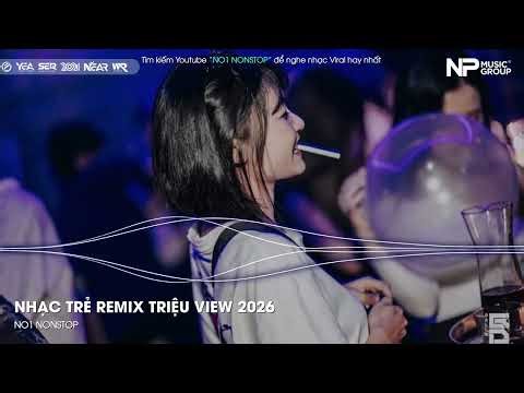 Nonstop Vinahouse 2026 - Nhạc Trẻ Remix Triệu View 2026 - Nonstop Vinahouse Bay Phòng Bass Cực Mạnh
