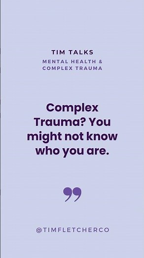 Complex Trauma? You might not know who you are.