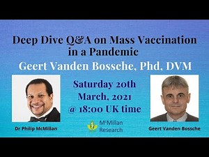Deep Dive Q&A - Mass Vaccination in a Pandemic with Geert Vanden Bossche and Dr Philip McMillan