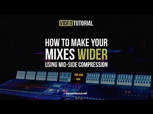 How To Make Your Mixes Wider Using Mid-Side Compression | Tutorial Video