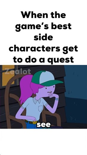 When the game’s best side characters get to do a quest